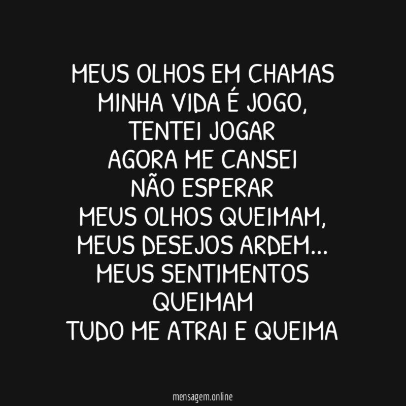meus olhos em chamas minha vida é jogo