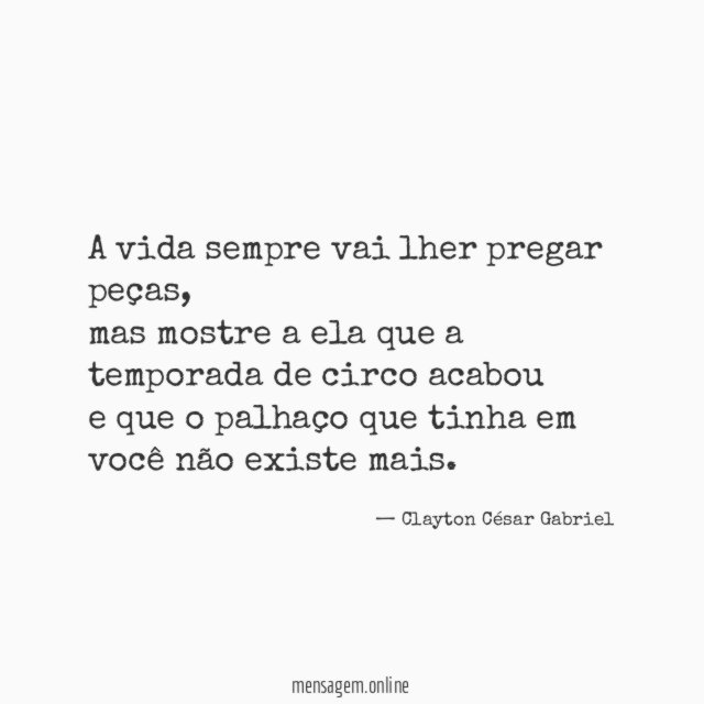 A vida sempre vai lher pregar peças
