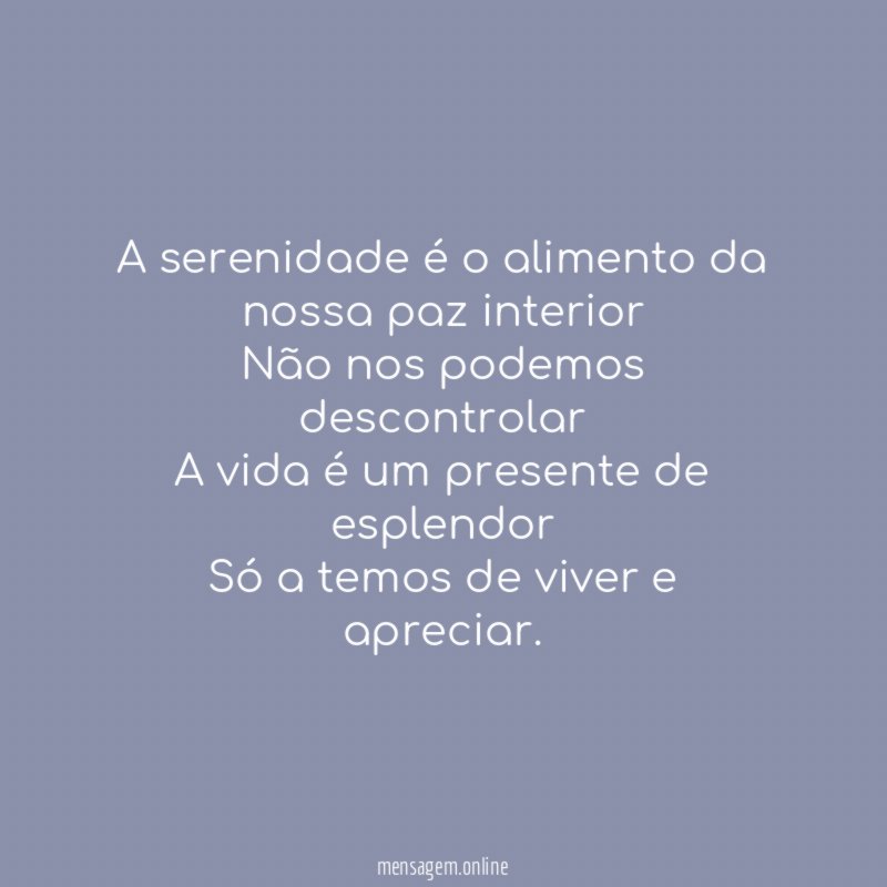 A serenidade é o alimento da nossa paz