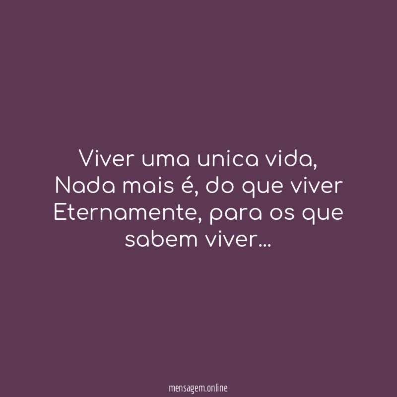 Viver uma unica vida