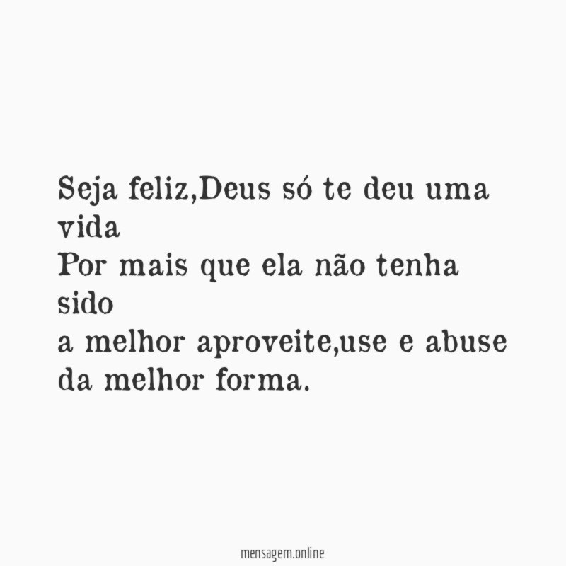 Seja feliz