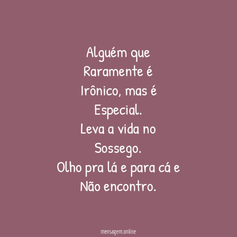 Alguém que Raramente é Irônico