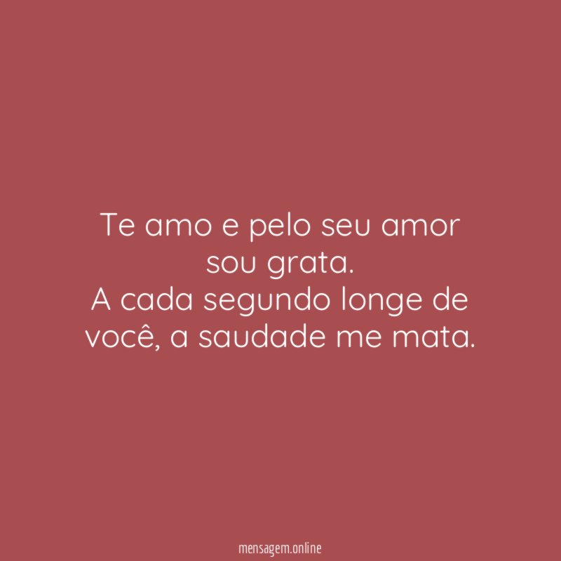 Te amo e pelo seu amor sou grata