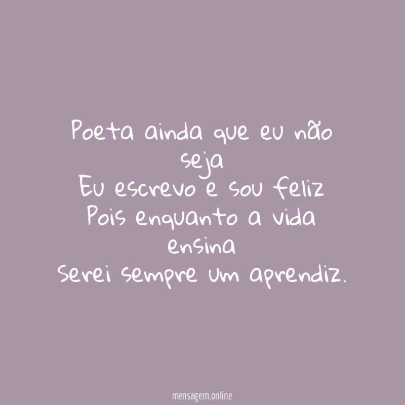Poeta ainda que eu não seja Eu escrevo