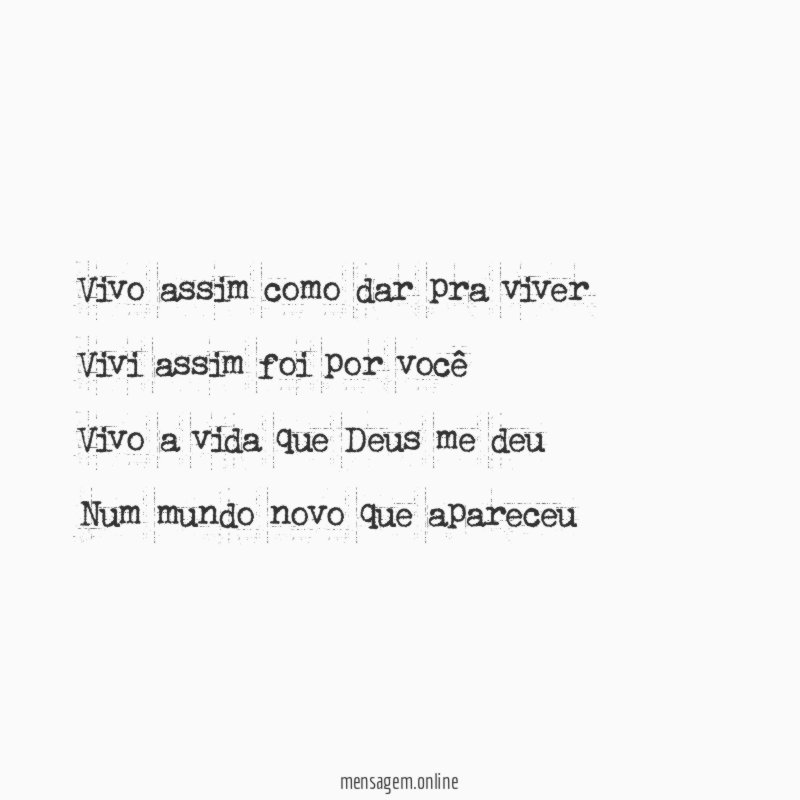 Vivo assim como dar pra viver Vivi assim foi