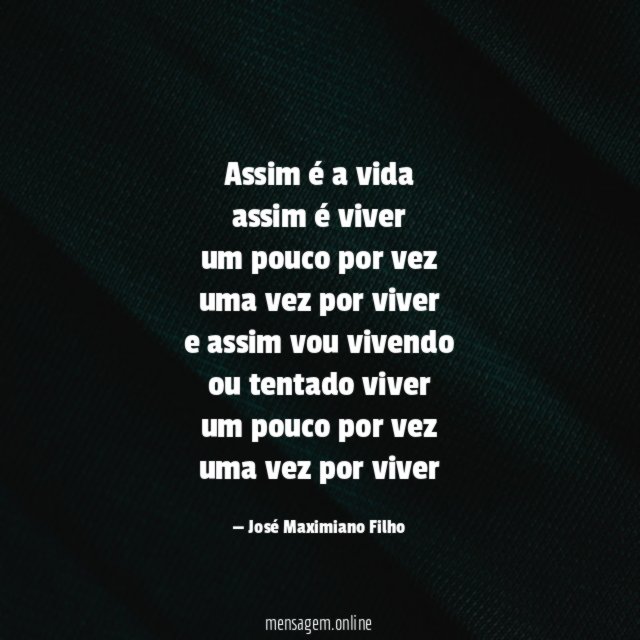 assim é a vida assim é viver um pouco por