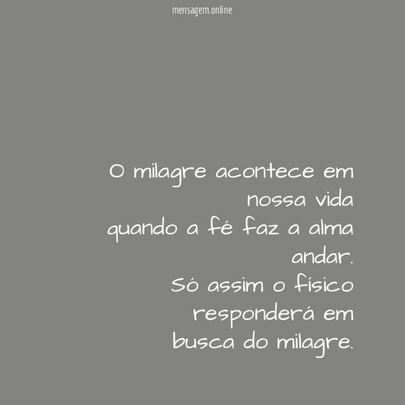 O milagre acontece em nossa vida quando a fé