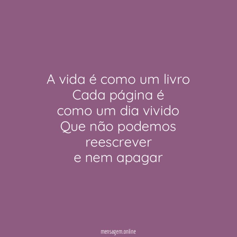 A vida é como um livro Cada página é como