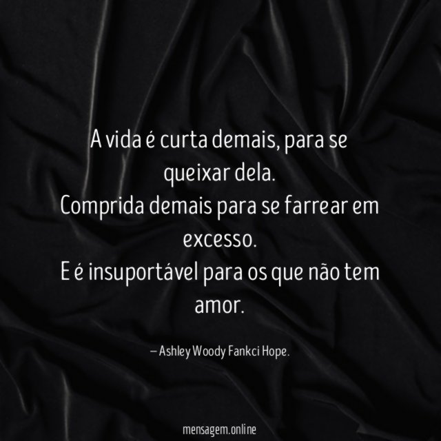 A vida é curta demais
