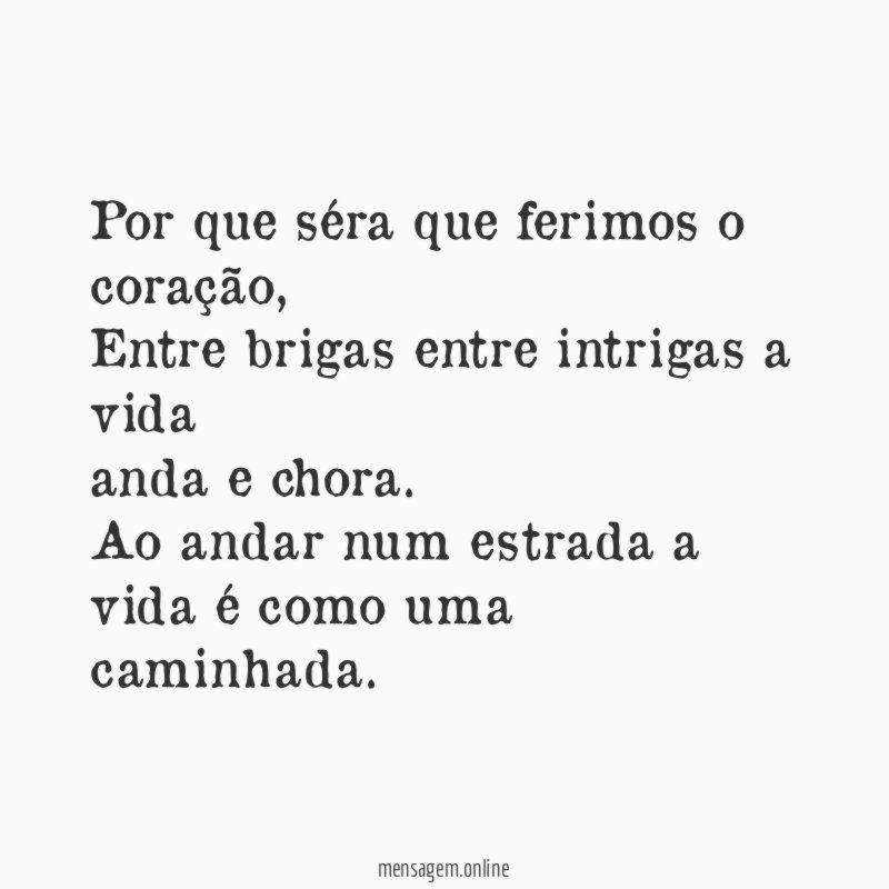 Por que séra que ferimos o coração