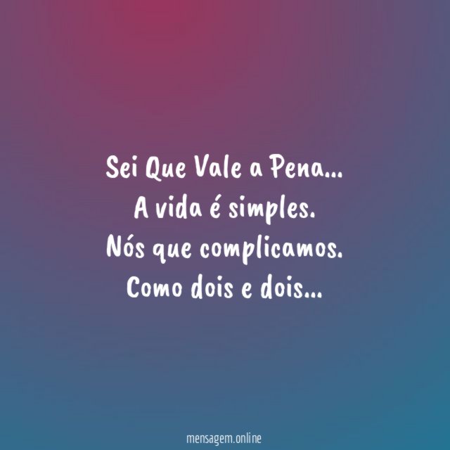Sei Que Vale a Pena…