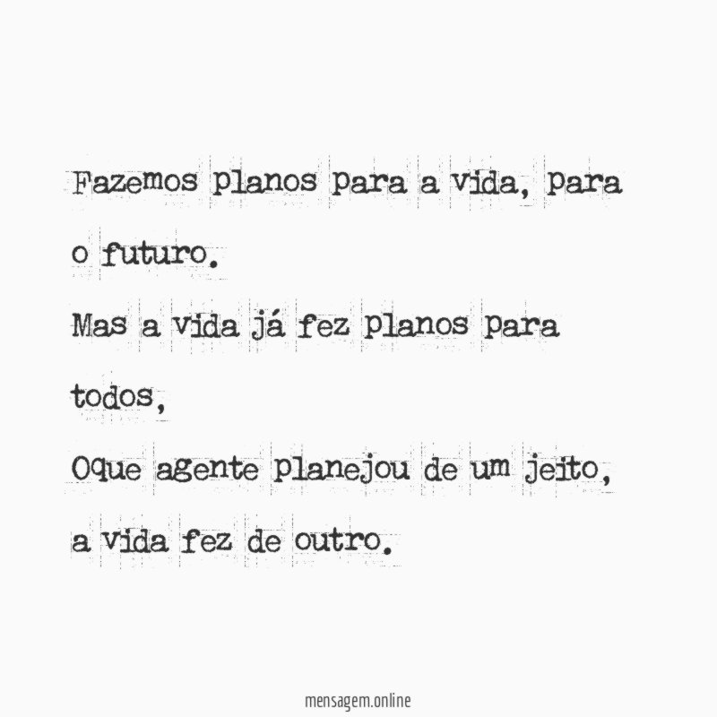 Fazemos planos para a vida
