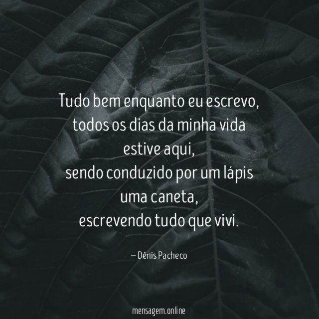 Tudo bem enquanto eu escrevo