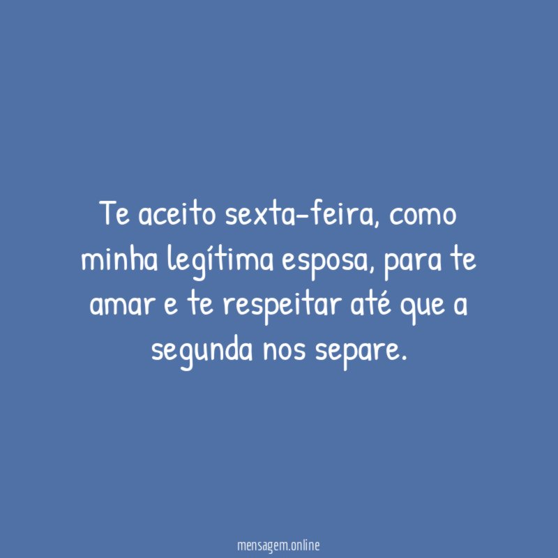 Te aceito sexta-feira