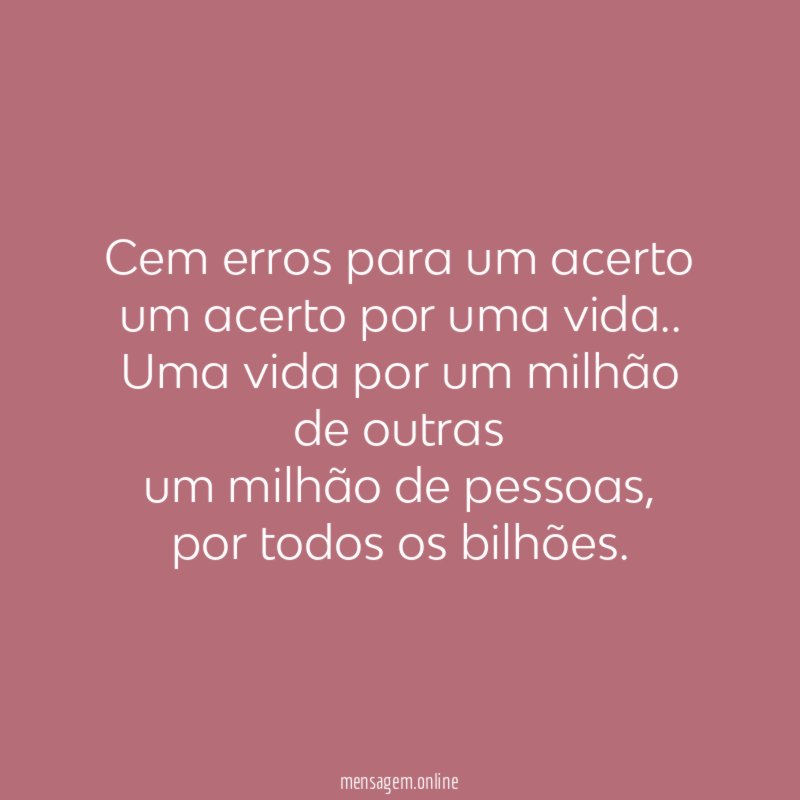 Cem erros para um acerto um acerto por uma vida