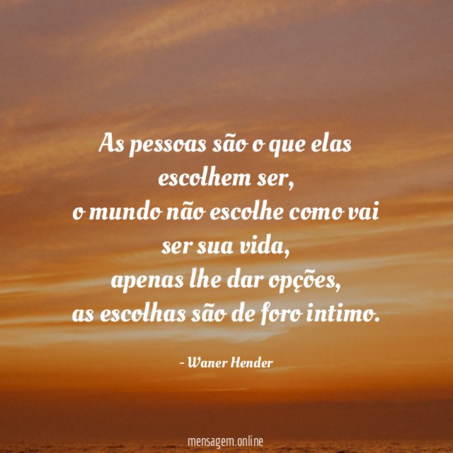 As pessoas são o que elas escolhem ser
