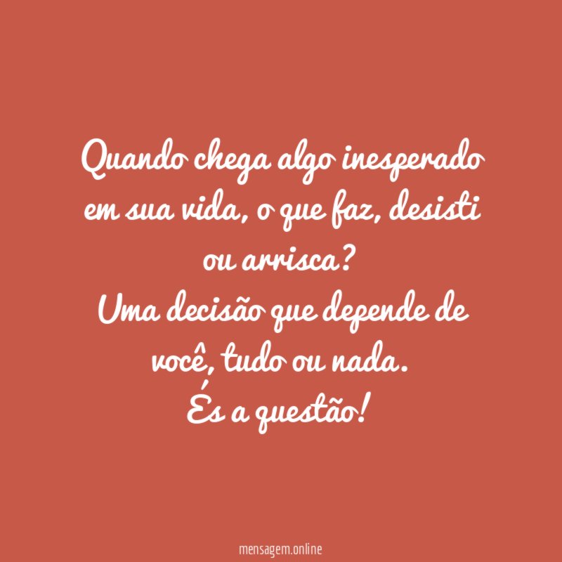 Quando chega algo inesperado em sua vida