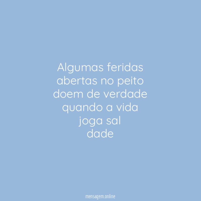 algumas feridas
abertas no peito