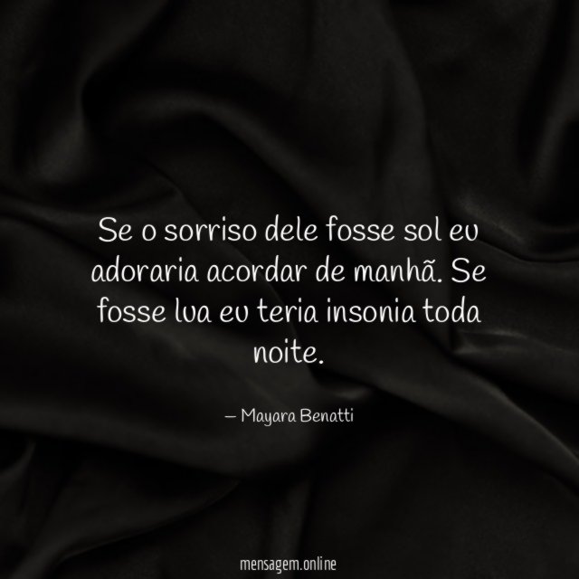 Se o sorriso dele fosse sol eu adoraria acordar de manhã