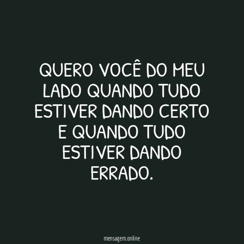 Quero você do meu lado quando tudo estiver