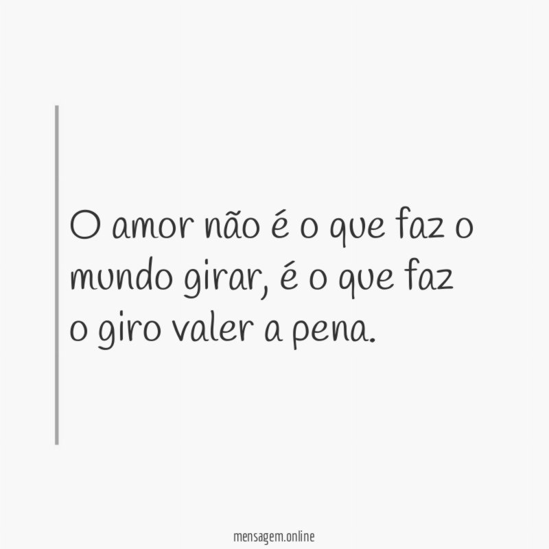 O amor não é o que faz o mundo girar