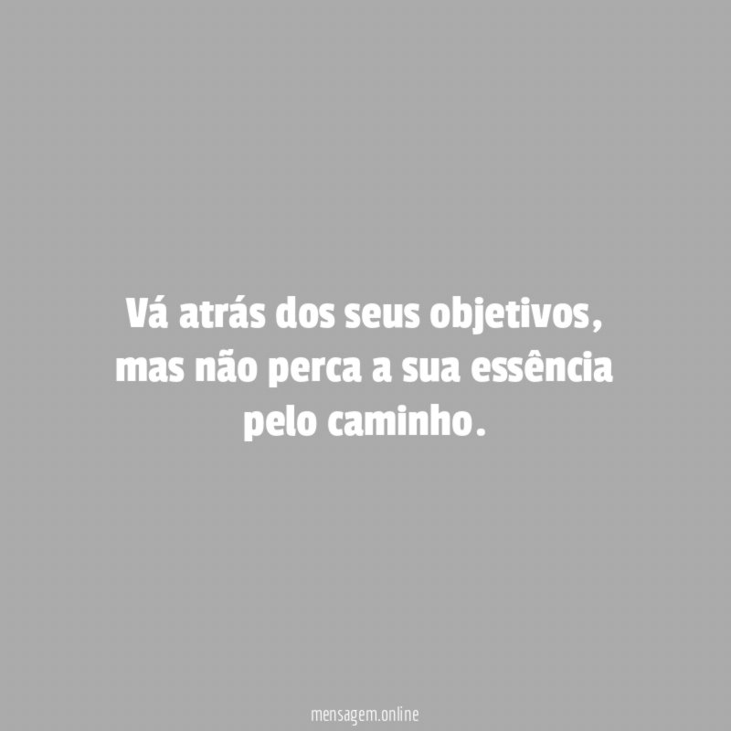 Vá atrás dos seus objetivos