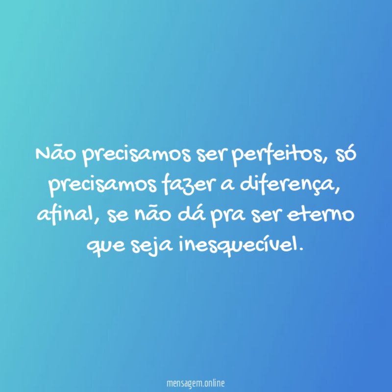 Não precisamos ser perfeitos