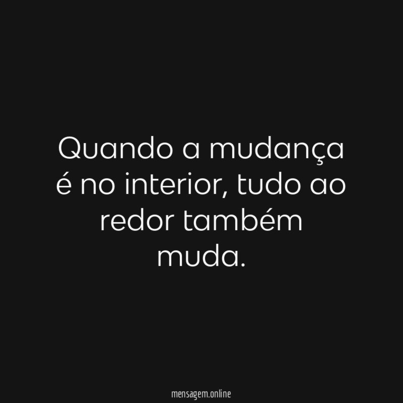 Quando a mudança é no interior