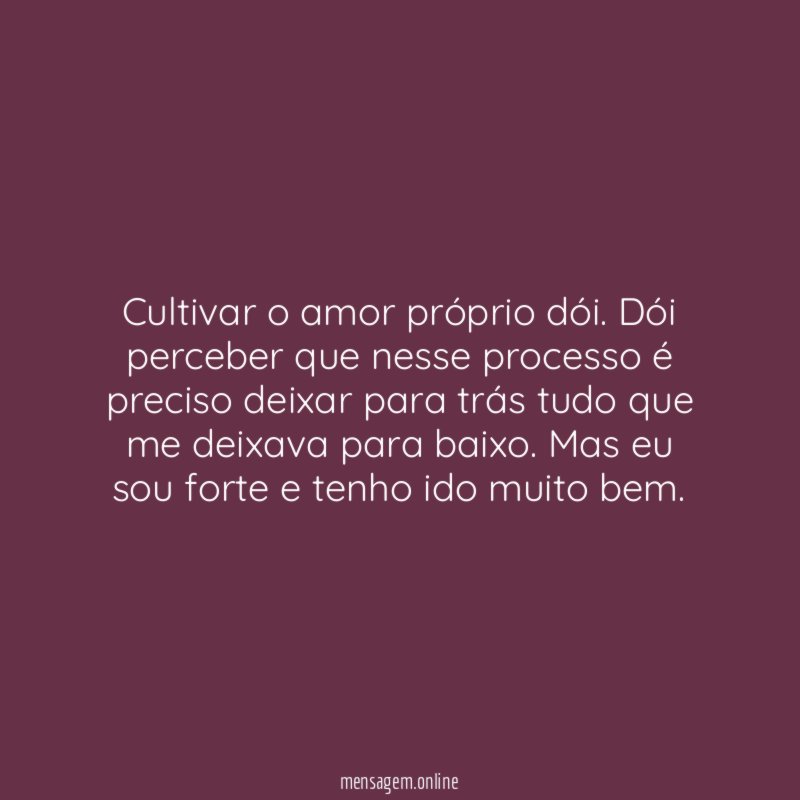 Cultivar o amor próprio dói