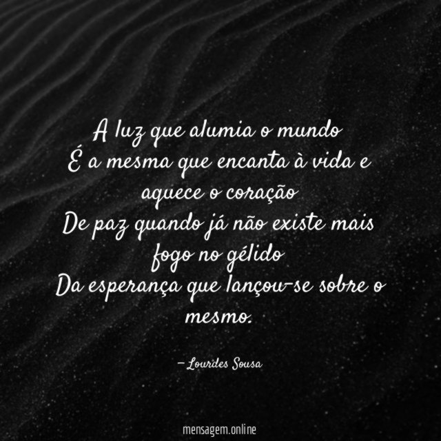A luz que alumia o mundo É a mesma