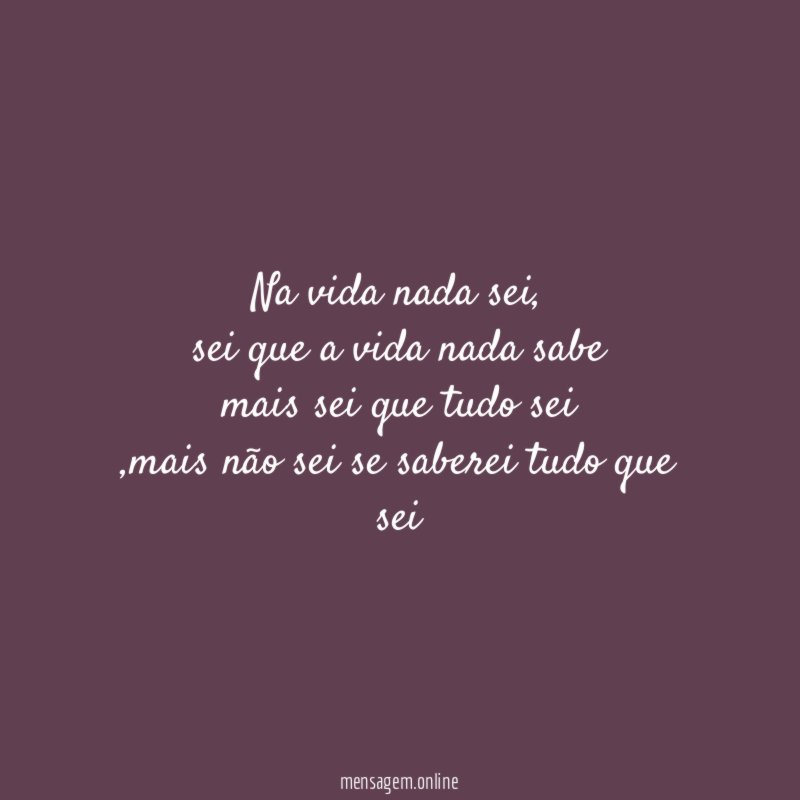 Na vida nada sei