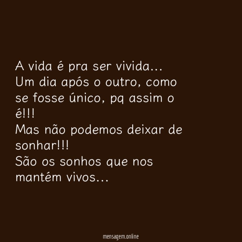 A vida é pra ser vivida