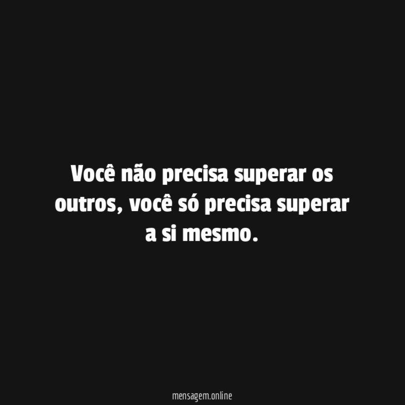 Você não precisa superar os outros