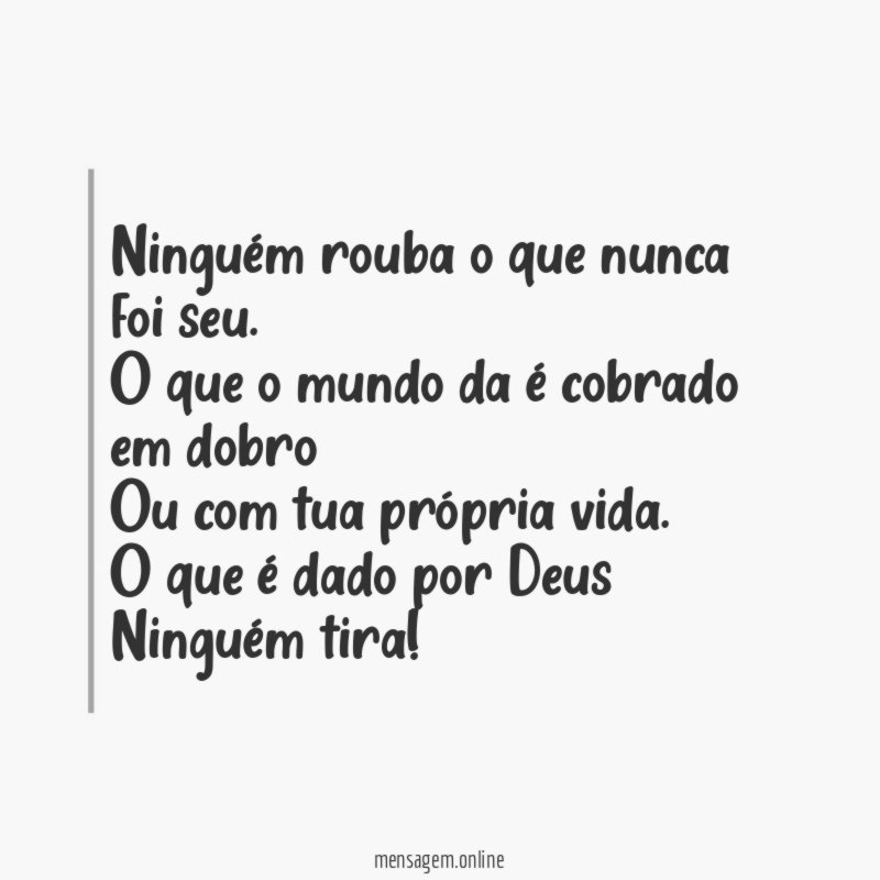 Ninguém rouba o que nunca foi seu