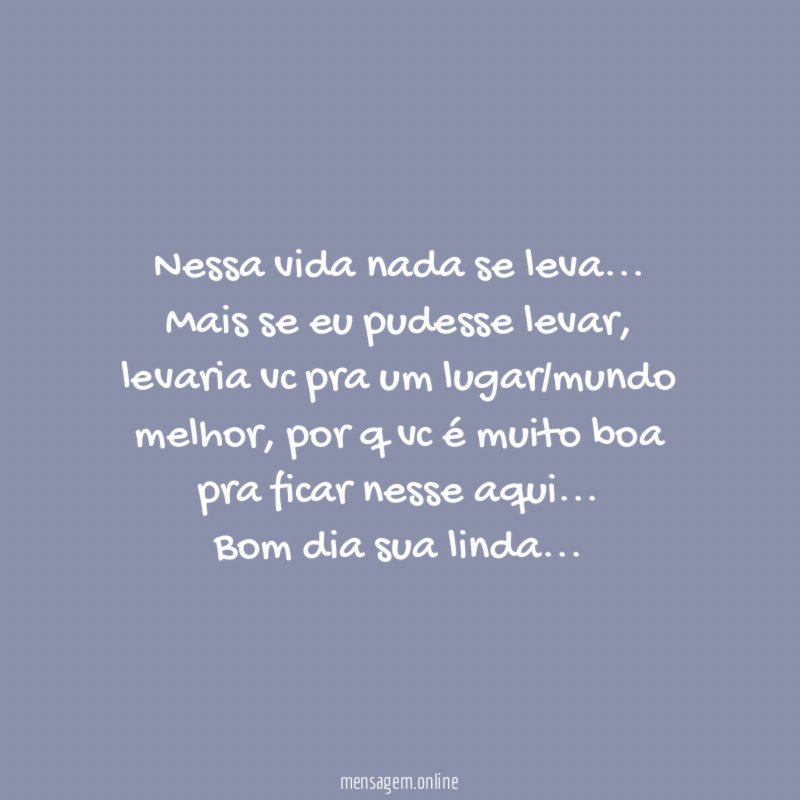 Nessa vida nada se leva…