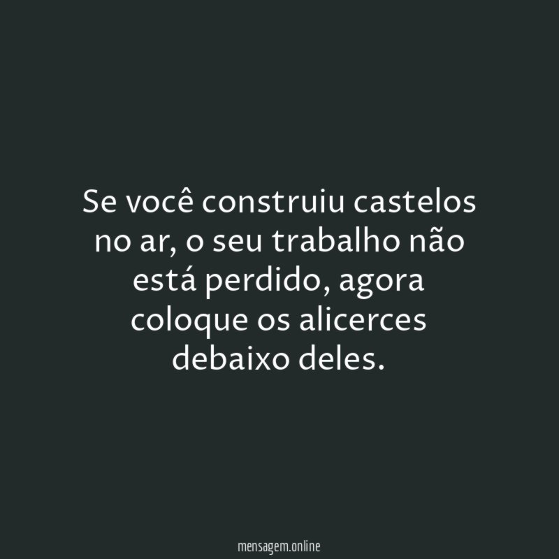 Se você construiu castelos no ar
