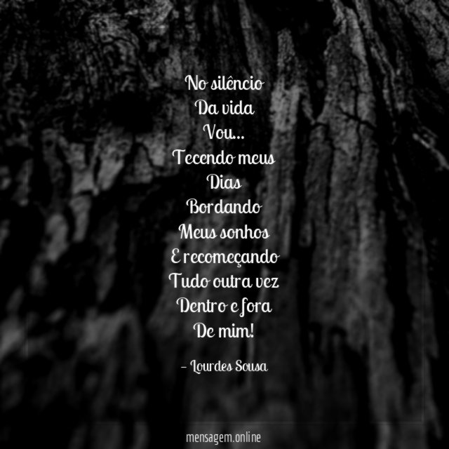 No silêncio
Da vida