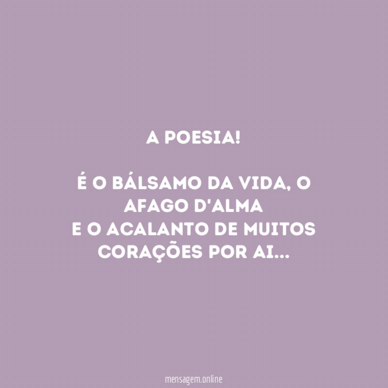 " A poesia!