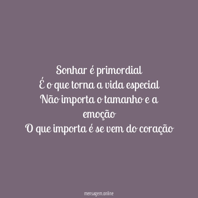 Sonhar é primordial É o que torna a vida