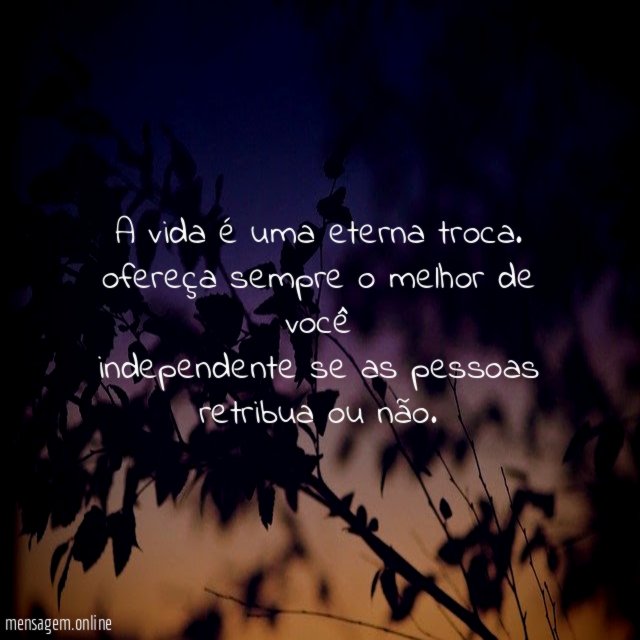 A vida é uma eterna troca