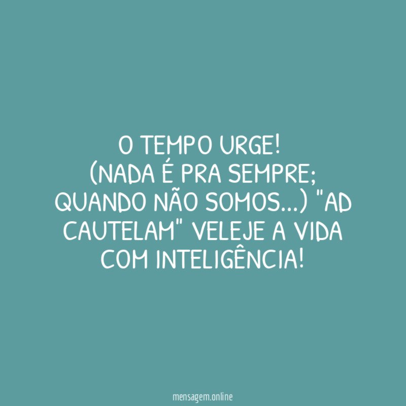 O TEMPO URGE