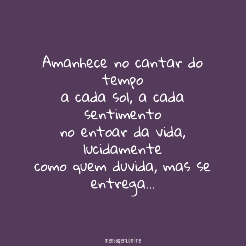 Amanhece no cantar do tempo a cada sol