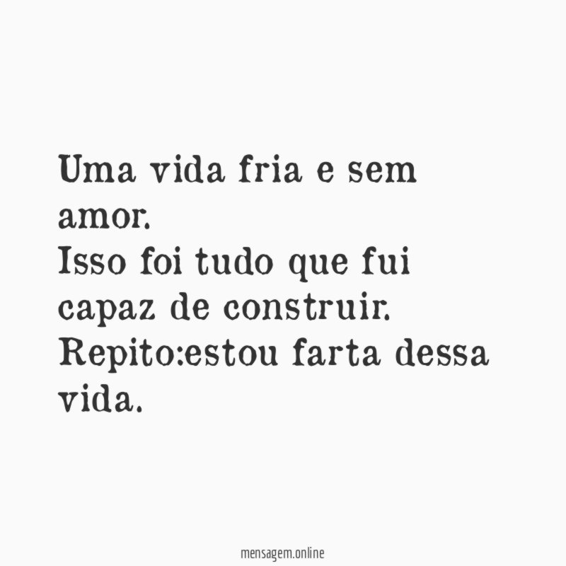 Uma vida fria e sem amor