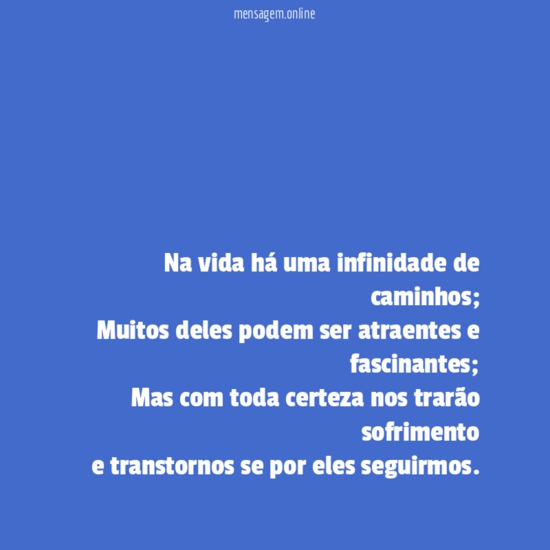 Na vida há uma infinidade de caminhos