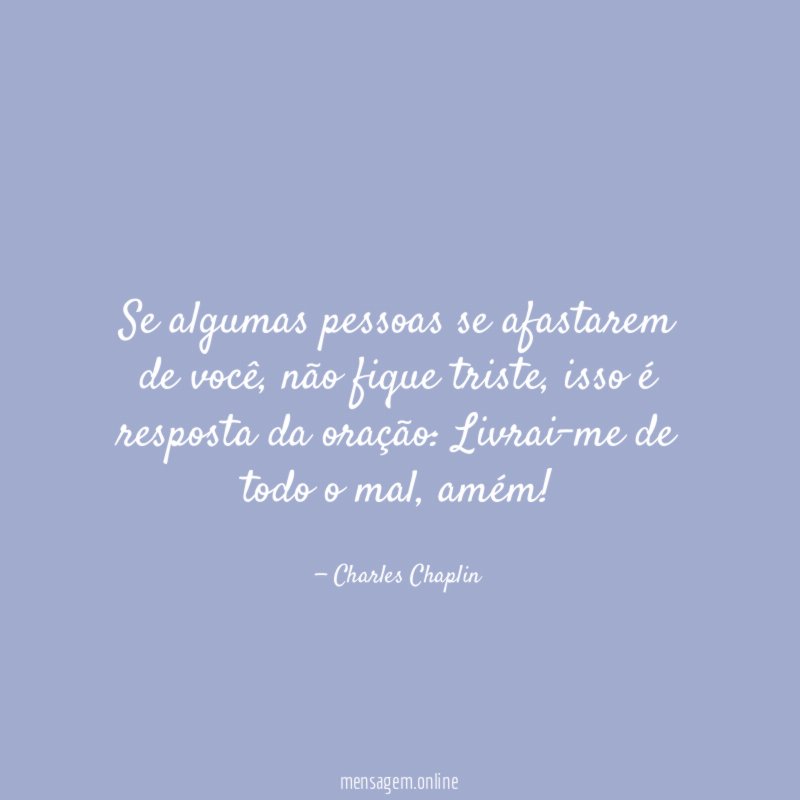 Se algumas pessoas se afastarem de você