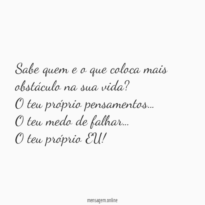 sabe quem e o que coloca mais obstáculo na sua vida