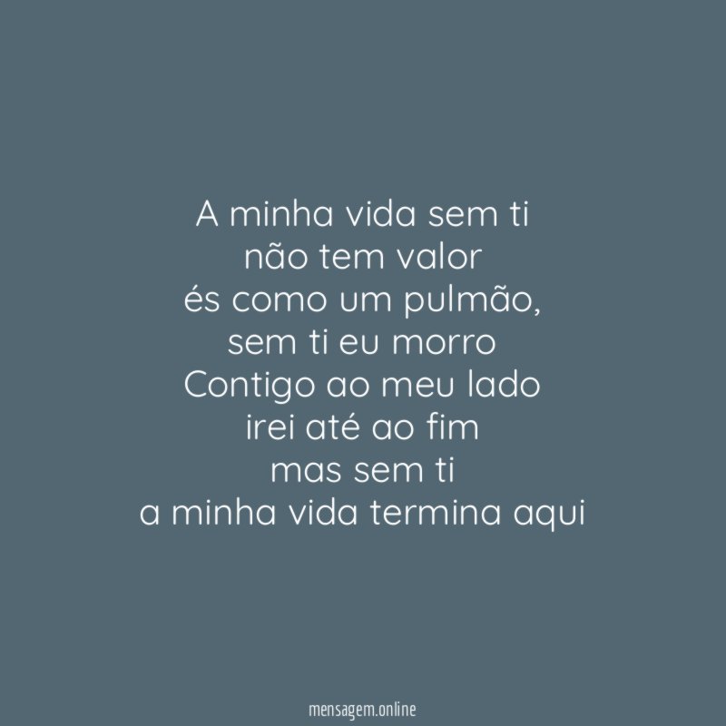 A minha vida sem ti não tem valor és como