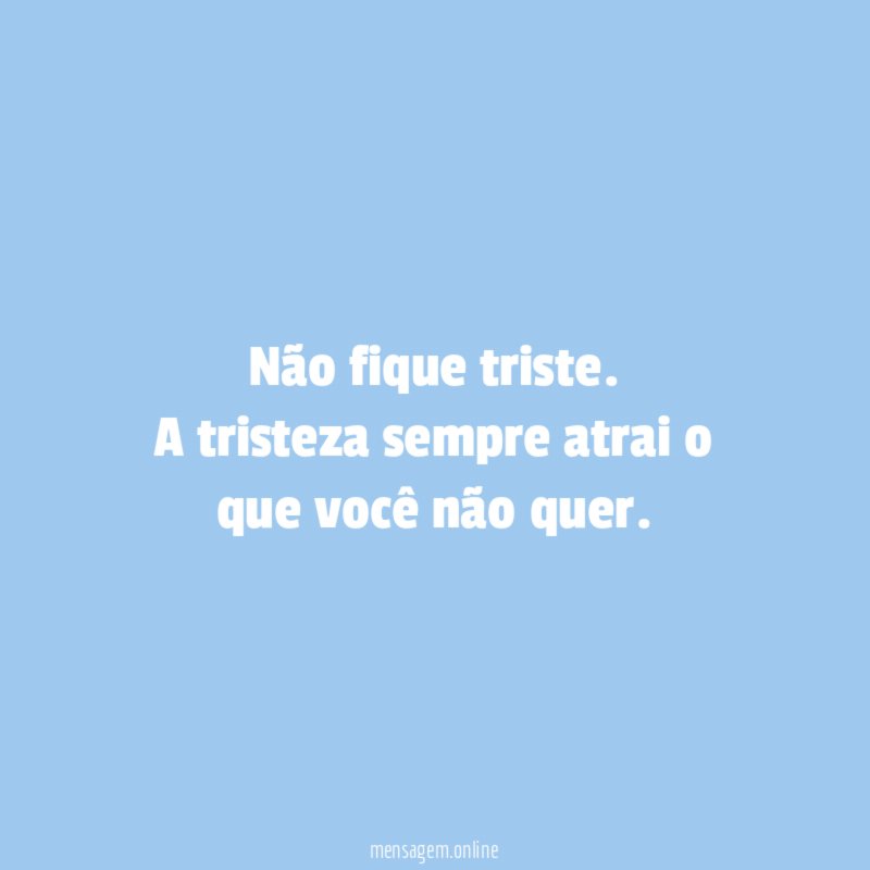 Não fique triste