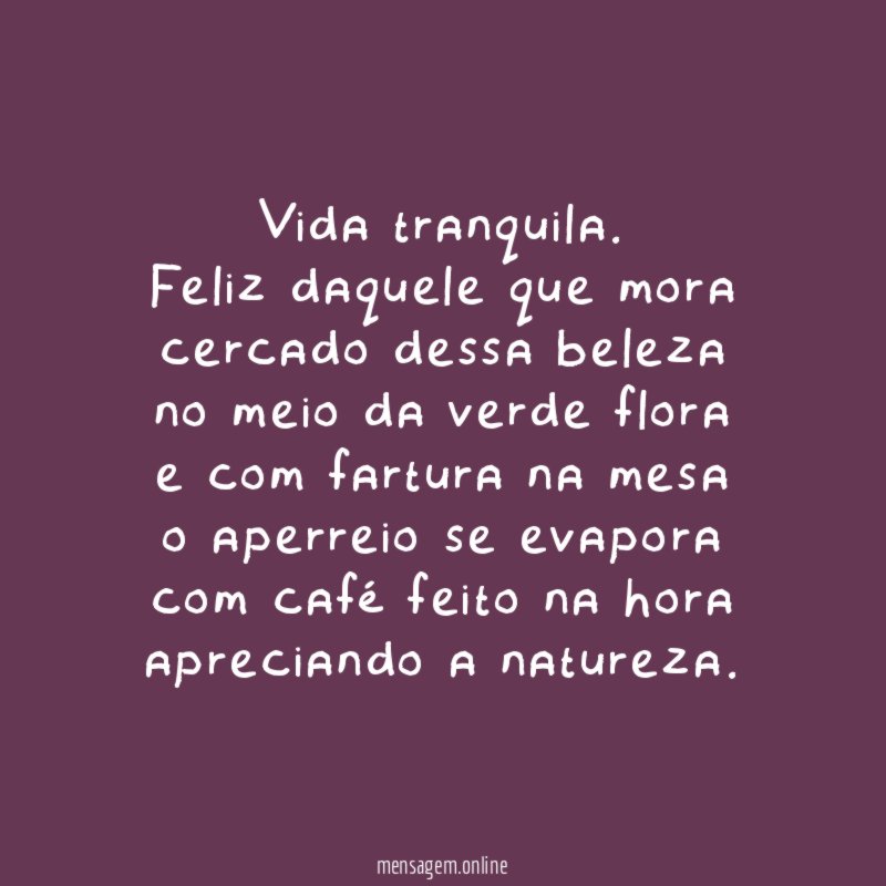 Vida tranquila.