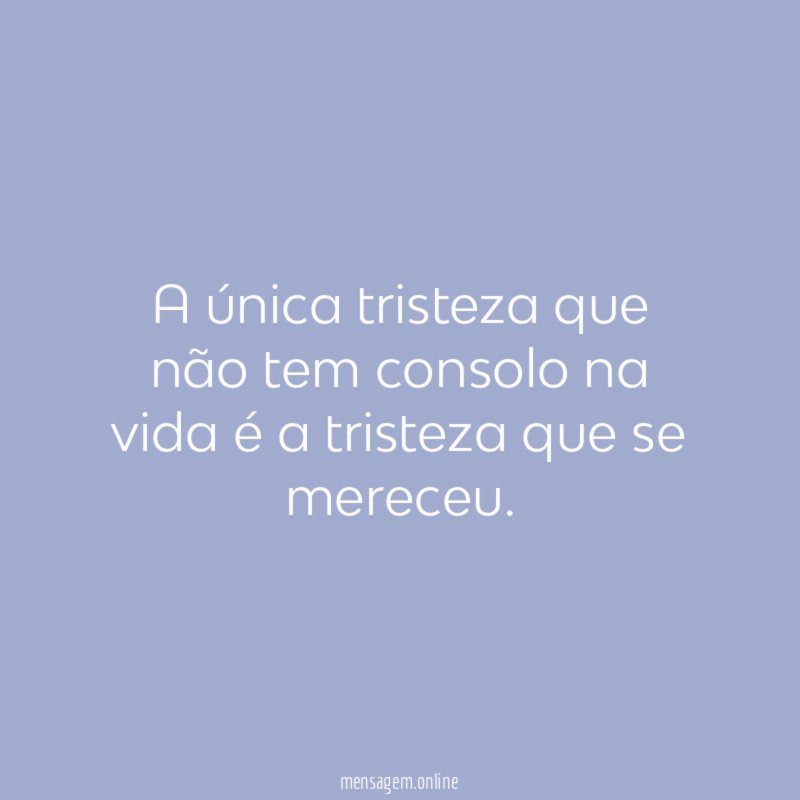 A única tristeza que não tem consolo na